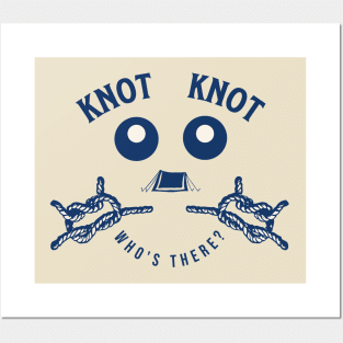 Knot Knot Who's There, Funny Camping Knot Pun Posters and Art